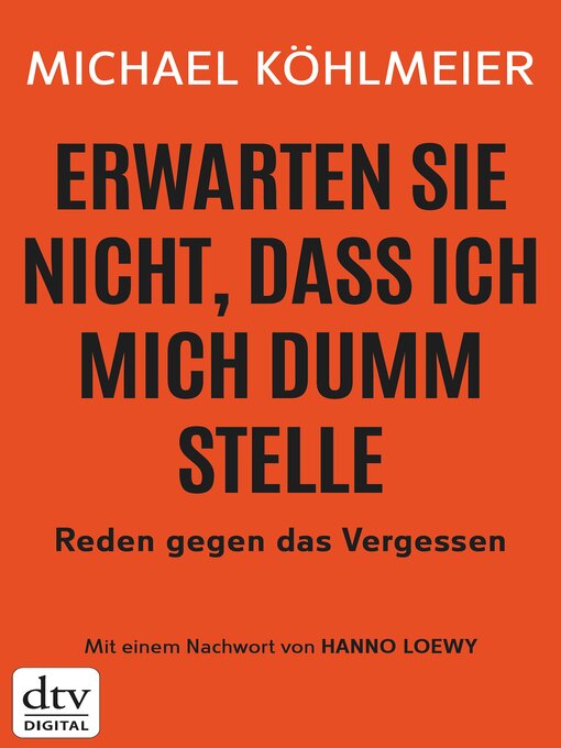 Title details for Erwarten Sie nicht, dass ich mich dumm stelle by Michael Köhlmeier - Available